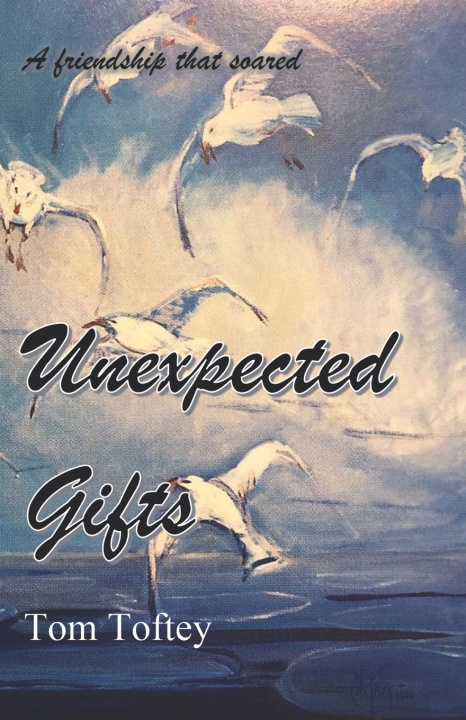Kniha Unexpected Gifts Tom Toftey