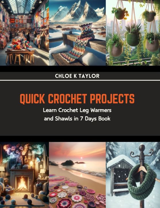 Kniha Quick Crochet Projects Chloe K Taylor