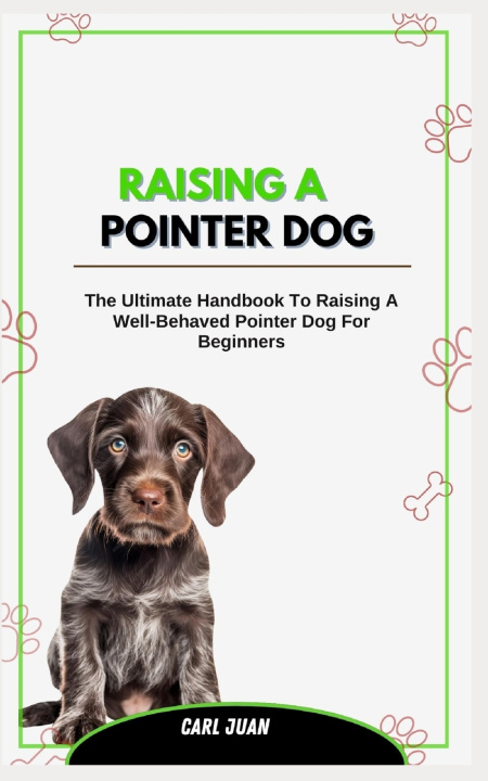 Kniha RAISING A POINTER DOG CARL JUAN