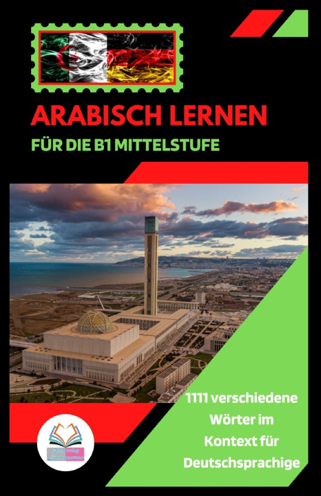 Kniha Arabisch lernen für die B1 Mittelstufe Today Live Tomorrow