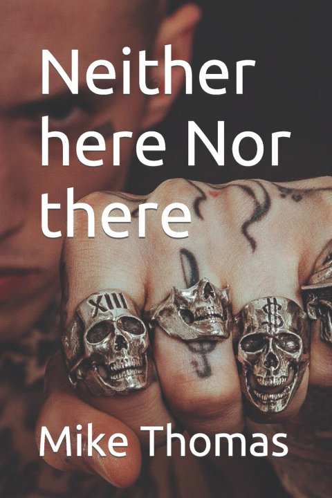 Knjiga Neither here Nor there MIke Thomas