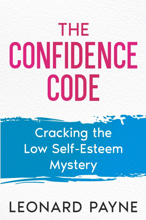 Knjiga The Confidence Code Leonard Payne