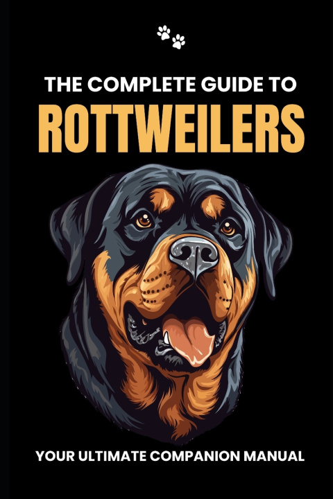 Kniha The Complete Guide to Rottweilers Woof Planet