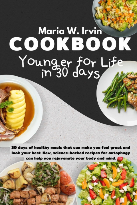 Kniha Younger for life in 30 days cookbook Maria Irvin