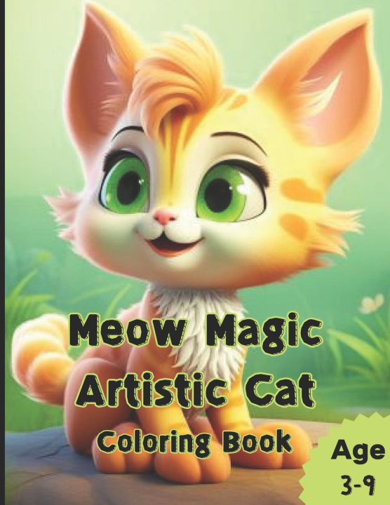 Knjiga Meow Magic Artistic Cat - Unlock Creative Adventures in Coloring Alan Liu