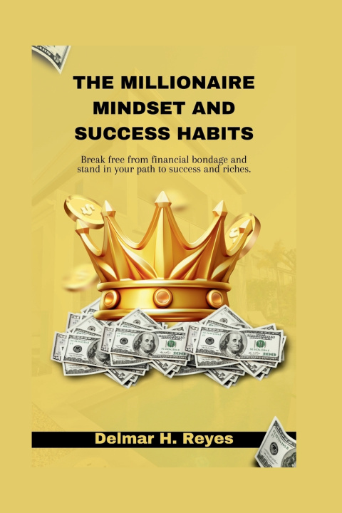 Kniha The Millionaire Mindset and Success Habits Delmar H. Reyes