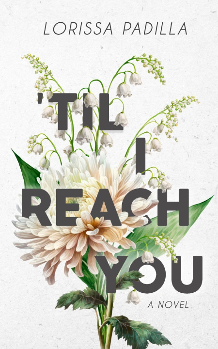 Książka 'Til I Reach You Lorissa Padilla