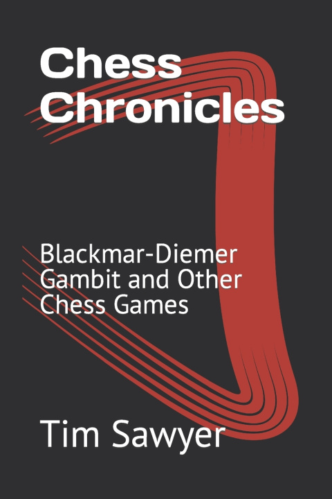Kniha Chess Chronicles Tim Sawyer