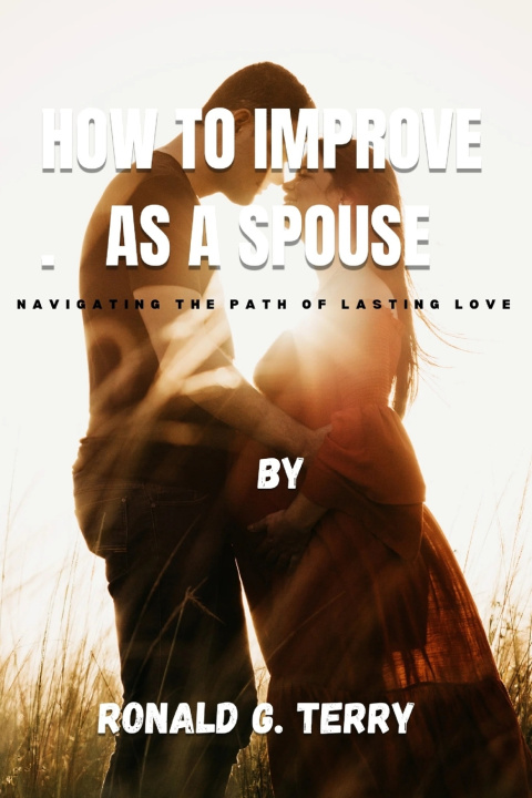 Książka HOW TO IMPROVE AS A SPOUSE Ronald G Terry