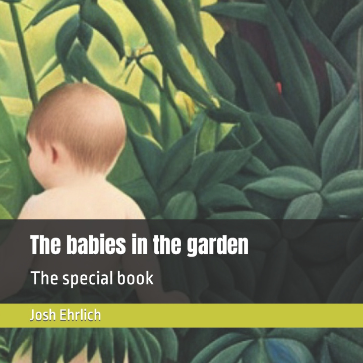 Kniha The babies in the garden Josh B Ehrlich