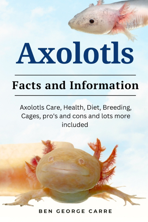 Kniha Axolotls Ben George Carre