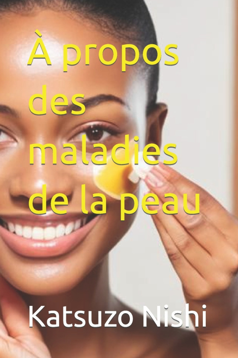 Kniha À propos des maladies de la peau Katsuzo Nishi