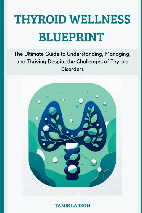 Knjiga Thyroid Wellness Blueprint Tamie Larson