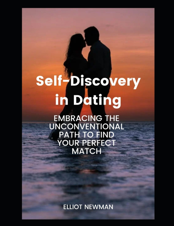 Kniha SELF-DISCOVERY IN DATING Elliot Newman