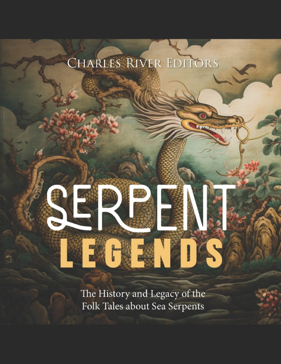Książka Serpent Legends Charles River Editors