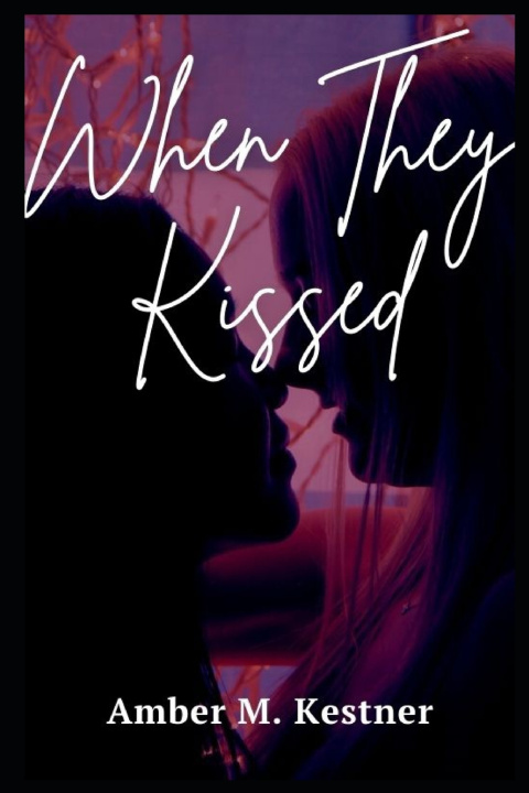 Knjiga When They Kissed Amber M. Kestner