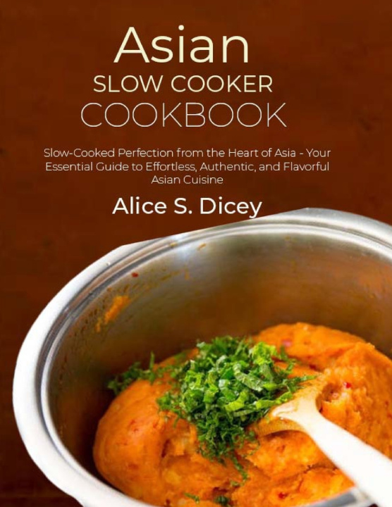 Książka Asian Slow Cooker Cookbook Alice S. Dicey