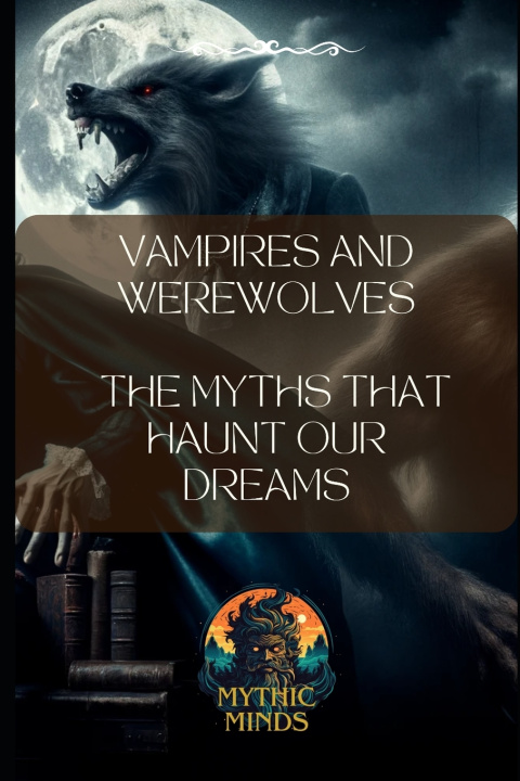 Książka Vampires and Werewolves Mythic Minds