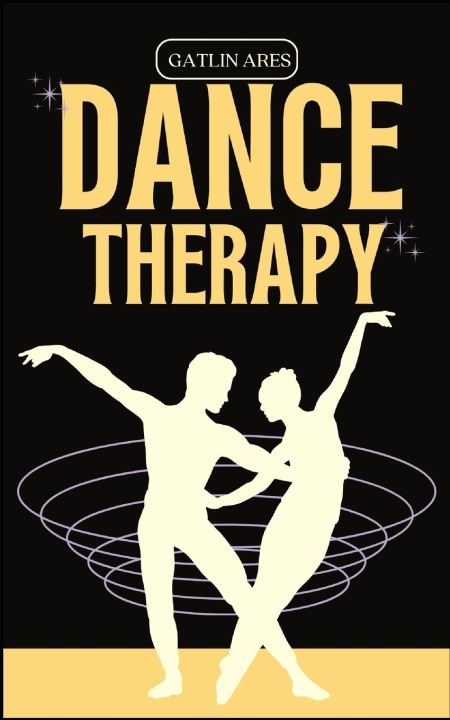 Kniha DANCE THERAPY GATLIN ARES