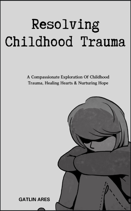 Książka Resolving Childhood Trauma GATLIN ARES