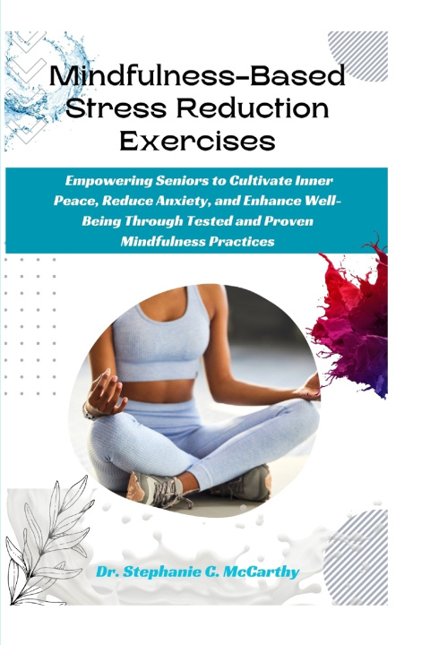 Knjiga Mindfulness-Based Stress Reduction Exercises Dr Stephanie C. McCarthy
