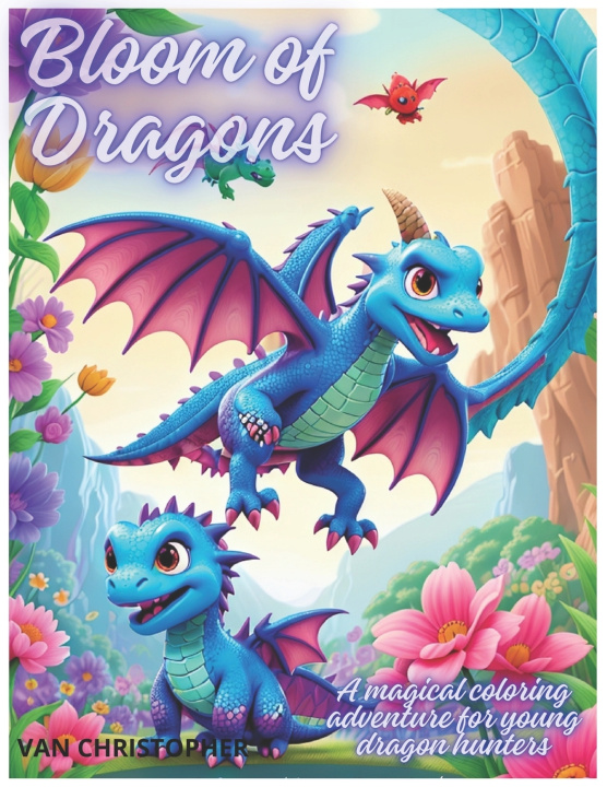 Kniha Bloom of Dragons Van Christopher