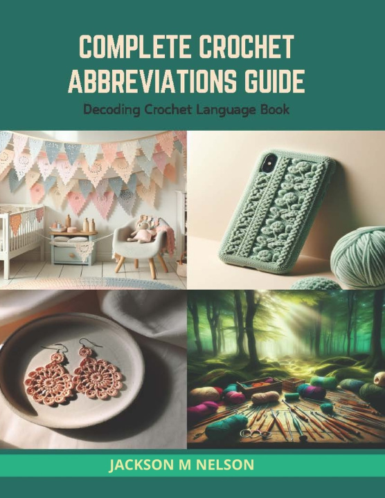 Knjiga Complete Crochet Abbreviations Guide Jackson M Nelson