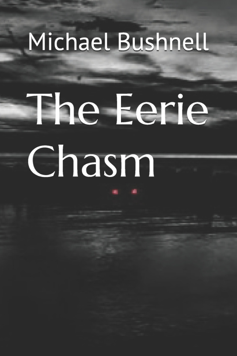 Książka The Eerie Chasm Michael J Bushnell