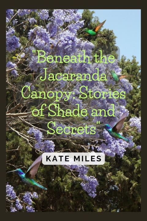 Kniha Beneath the Jacaranda Canopy Kate Miles