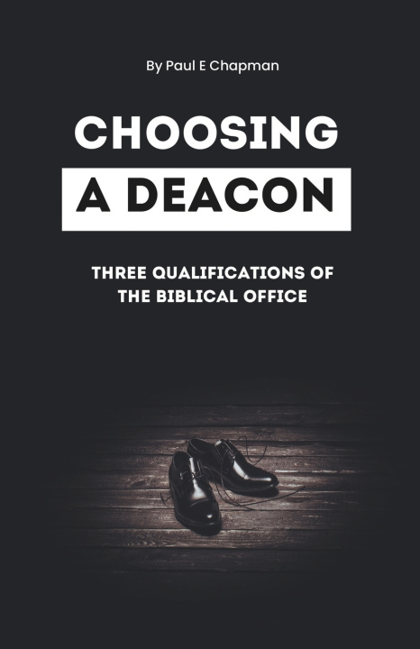 Kniha Choosing A Deacon Paul E Chapman