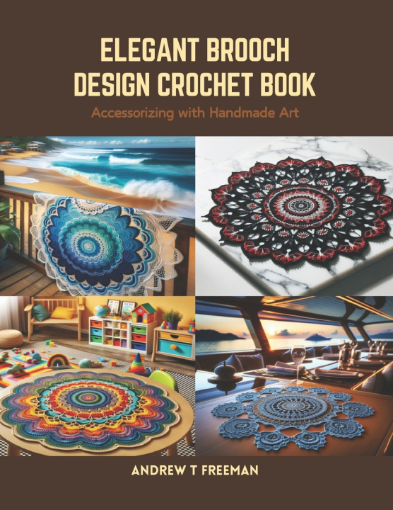 Kniha Elegant Brooch Design Crochet Book Andrew T Freeman