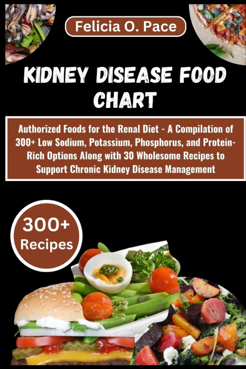 Knjiga KIDNEY DISEASE FOOD CHART Felicia O. Pace