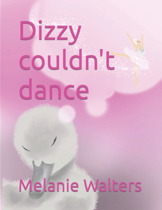Kniha Dizzy couldnt dance Melanie Walters