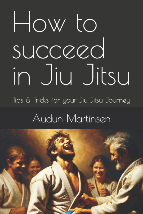 Książka How to succeed in Jiu Jitsu Audun Martinsen