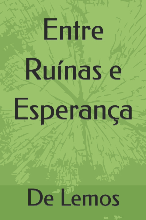Boek Entre Ruínas e Esperança De Lemos