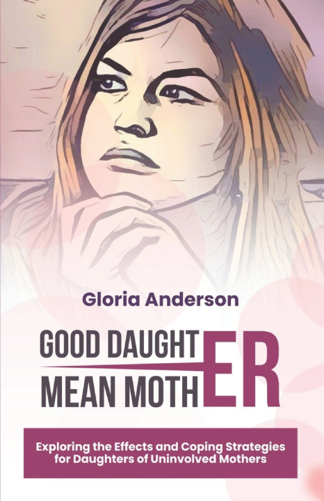 Buch Good Daughter,Mean Mother Gloria Anderson