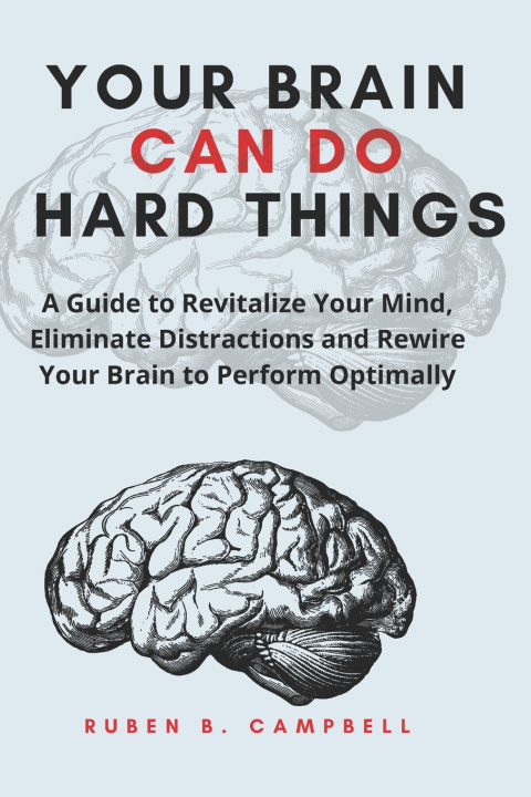 Książka Your Brain Can Do Hard Things Ruben B. Campbell