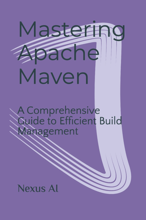 Kniha Mastering Apache Maven Rijad Hadzic