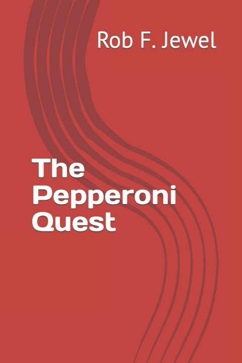 Kniha The Pepperoni Quest Rob F. Jewel