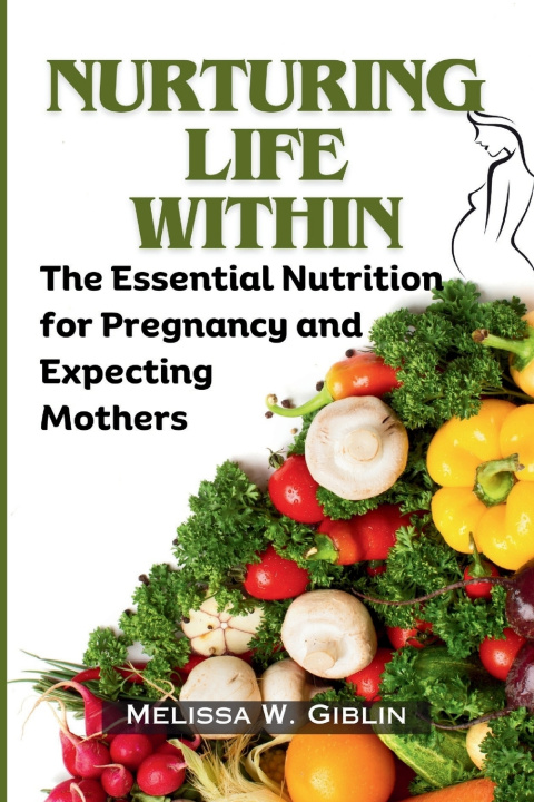 Książka Nurturing Life Within Melissa W. Giblin