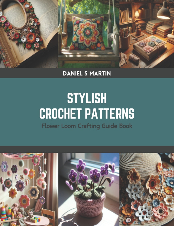 Kniha Stylish Crochet Patterns Daniel S Martin