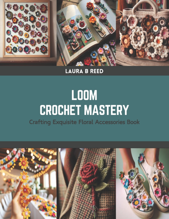 Książka Loom Crochet Mastery Laura B Reed