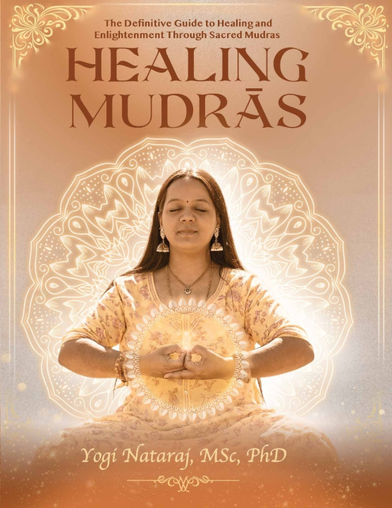 Książka Healing Mudras - The Definitive Guide Yogi Nataraj