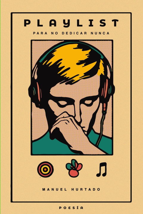Knjiga Playlist para no dedicar nunca Manuel Hurtado López