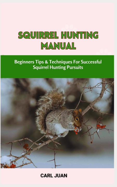 Książka SQUIRREL HUNTING MANUAL CARL JUAN