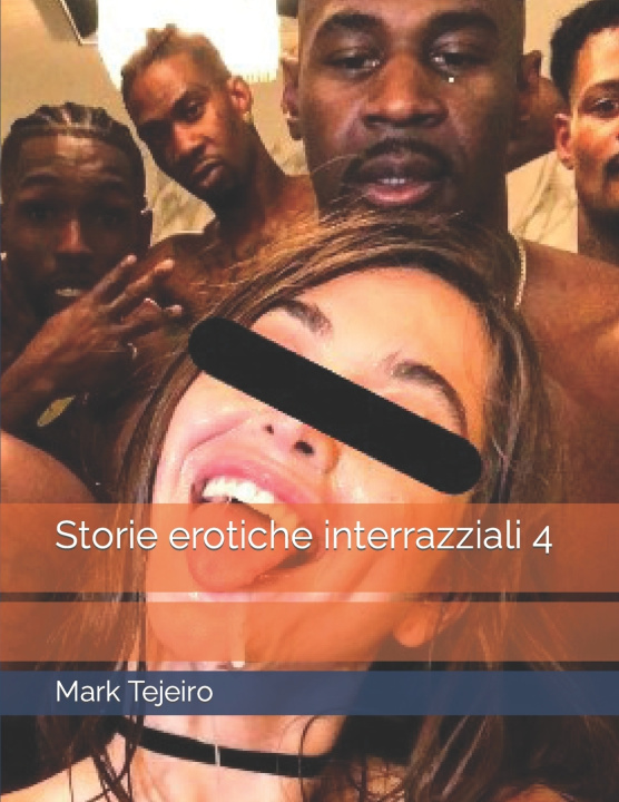 Knjiga Storie erotiche interrazziali 4 Mark Tejeiro