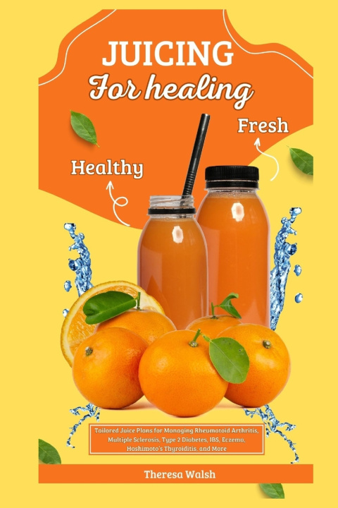 Knjiga Juicing for Healing Theresa Walsh