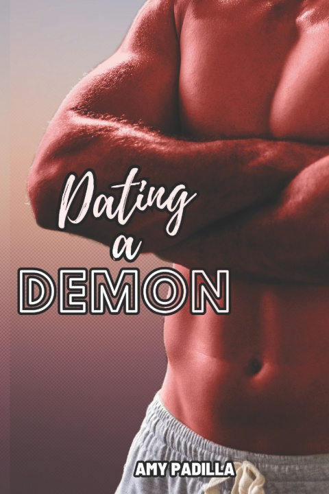 Βιβλίο Dating a Demon Amy Padilla