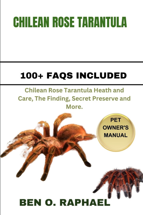 Książka CHILEAN ROSE TARANTULA BEN O. RAPHAEL