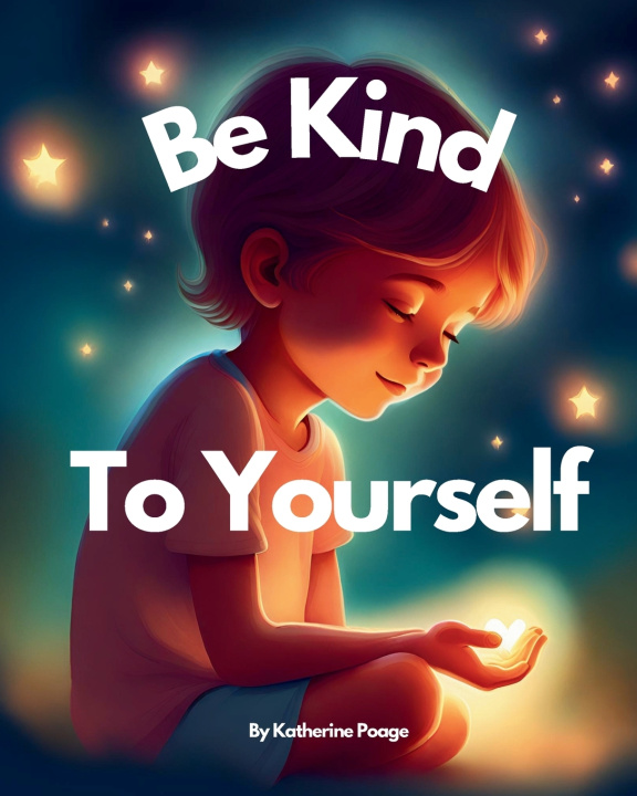 Książka Be Kind to Yourself Katherine Poage
